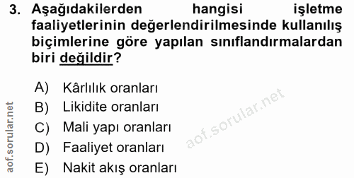 3. soru: Aşağıdakilerden hangisi işletme faaliyetlerinin değerlendirilmesinde kullanılış biçimlerine göre yapılan sınıflandırm…