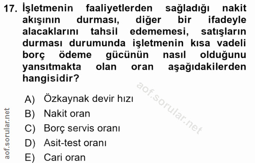 17. soru: İşletmenin faaliyetlerden/ sagladiğı nakit akışının durması, diğer bir ifadeyle alacaklarını tahsil edememesi, satışl…