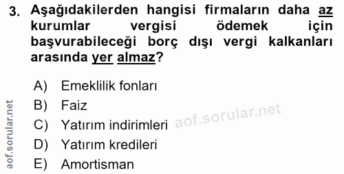 3. soru: Aşağıdakilerden hangisi firmaların daha az kurumlar vergisi ödemek için başvurabileceği borç dışı vergi kalkanları ar…