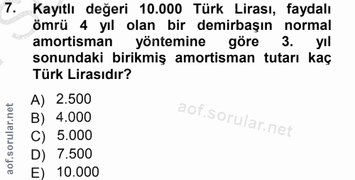 7. soru: Kayıtlı değeri 10.000 Türk Lirası, faydalı ömrü 4 yıl olan bir demirbaşın normal amortisman yöntemine göre 3. yıl son…