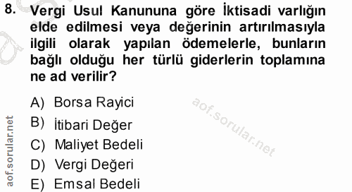 8. soru: Vergi Usul Kanununa göre İktisadi varlığın elde edilmesi veya değerinin artırılmasıyla ilgili olarak yapılan ödemeler…