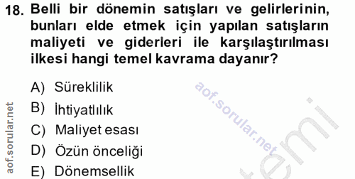 18. soru: Belli bir dönemin satışları ve gelirlerinin, bunları elde etmek için yapılan satışların maliyeti ve giderleri ile kar…