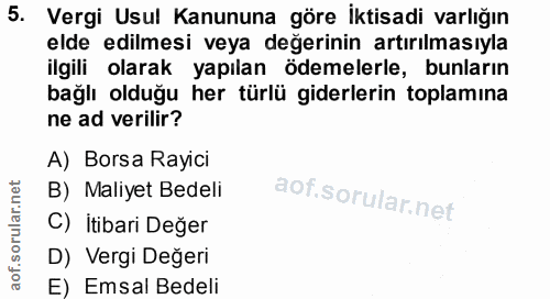 5. soru: Vergi Usul Kanununa göre İktisadi varlığın elde edilmesi veya değerinin artırılmasıyla ilgili olarak yapılan ödemeler…