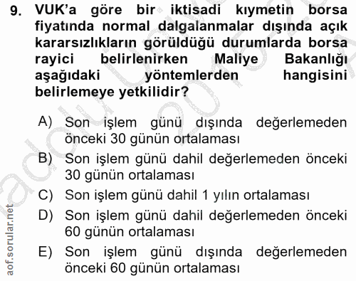 9. soru: VUK'a göre bir iktisadi kıymetin borsa fiyatında normal dalgalanmalar dışında açık kararsızlıkların görüldüğü durumla…