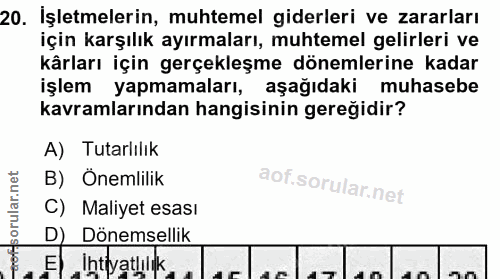 20. soru: İşletmelerin, muhtemel giderleri ve zararları için karşılık ayırmaları, muhtemel gelirleri ve kârları için gerçekleşm…