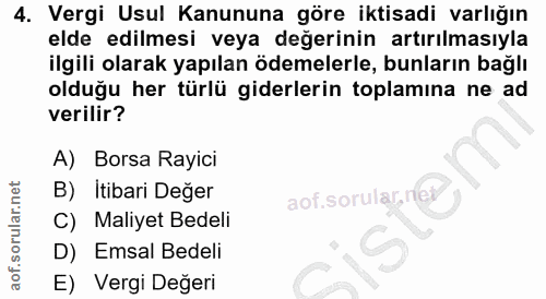 4. soru: Vergi Usul Kanununa göre iktisadi varlığın elde edilmesi veya değerinin artırılmasıyla ilgili olarak yapılan ödemeler…