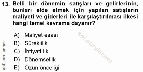 13. soru: Belli bir dönemin satışları ve gelirlerinin, bunları elde etmek için yapılan satışların maliyeti ve giderleri ile kar…