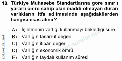 18. soru: Türkiye Muhasebe Standartlarına göre sınırlı yararlı ömre sahip olan maddi olmayan duran varlıkların itfa edilmesinde…