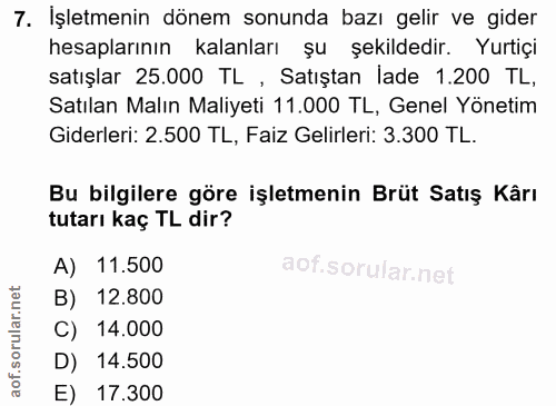 7. soru: İşletmenin dönem sonunda bazı gelir ve gider hesaplarının kalanları şu şekildedir. Yurtiçi satışlar 25.000 TL , Satış…