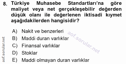 8. soru: Türkiye Muhasebe Standartları'na göre maliyet veya net gerçekleşebilir değerden düşük olanı ile değerlenen iktisadi k…