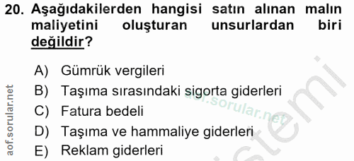 20. soru: Aşağıdakilerden hangisi satın alınan malın maliyetini oluşturan unsurlardan biri değildir? A) Gümrük vergileri B) Taş…
