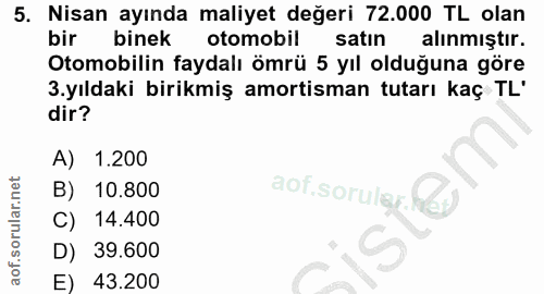 5. soru: Nisan ayında maliyet değeri 72.000 TL olan bir binek otomobil satın alınmıştır. Otomobilin faydalı ömrü 5 yıl olduğun…