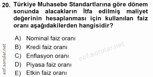 20. soru: Türkiye Muhasebe Standartlarına göre dönem sonunda alacakların itfa edilmiş maliyet değerinin hesaplanması için kulla…