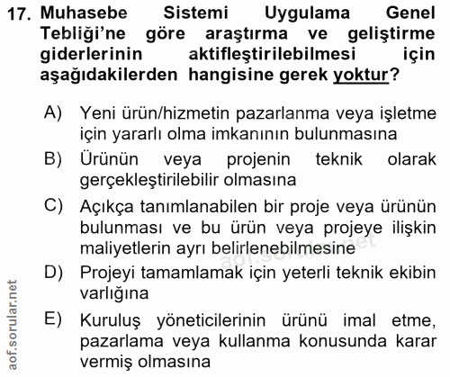 17. soru: Muhasebe Sistemi Uygulama Genel Tebliği'ne göre araştırma ve geliştirme giderlerinin aktiflestirilebilmesi için aşağı…