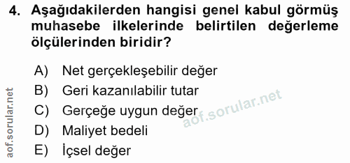 4. soru: Aşağıdakilerden hangisi genel kabul görmüş muhasebe ilkelerinde belirtilen değerleme ölçülerinden biridir? A) Net ger…