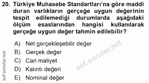 20. soru: Türkiye Muhasebe Standartları'na göre maddi duran varlıkların gerçeğe uygun değerinin tespit edilemedigi durumlarda a…