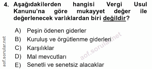 4. soru: Aşağıdakilerden hangisi Vergi Usul Kanunu'na göre mukayyet değer ile değerlenecek varlıklardan biri değildir? A) Peşi…
