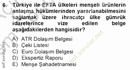 6. soru: Türkiye ile EFTA ülkeleri menşeli ürünlerin anlaşma hükümlerinden yararlanabilmesini sağlamak üzere ihracatçı ülke gü…