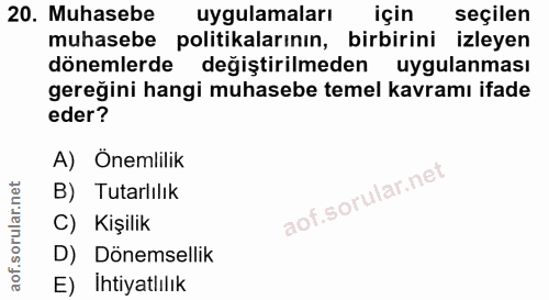 20. soru: Muhasebe uygulamaları için seçilen muhasebe politikalarının, birbirini izleyen dönemlerde değiştirilmeden uygulanması…