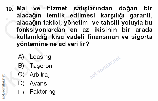 19. soru: Mal ve hizmet satışlarından doğan bir alacağın temlik edilmesi karşılığı garanti, alacağın takibi, yönetimi ve tahsil…