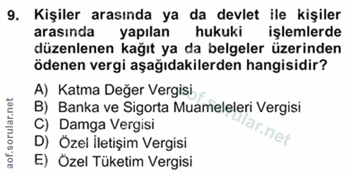 9. soru: Kişiler arasında ya da devlet ile kişiler arasında yapılan hukuki işlemlerde düzenlenen kağıt ya da belgeler üzerinde…