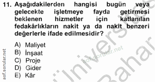 11. soru: Aşağıdakilerden hangisi bugün veya gelecekte işletmeye tayda l içida getirmesin bekienen hizmetler fedakärlıkların na…