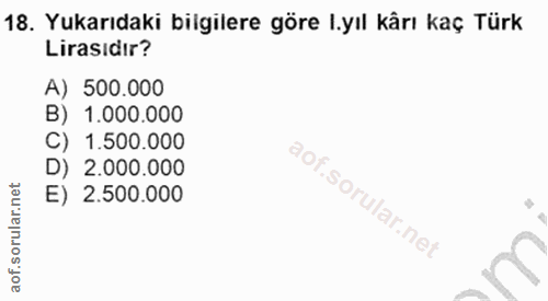 5. soru: Yukarıdaki bilgilere göre l.yıl kârı kaç Türk Lirasidır? A) 500.000 B) 1.000.000 C) 1.500.000 D) 2.000.000 E) 2.500.0…