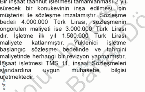 3. soru: Bır ınşaat taannut ışletmesı tamamlanması < yil sürecek bir konukevinin inşa edilmesi için müşterisi ile sözleşme imz…