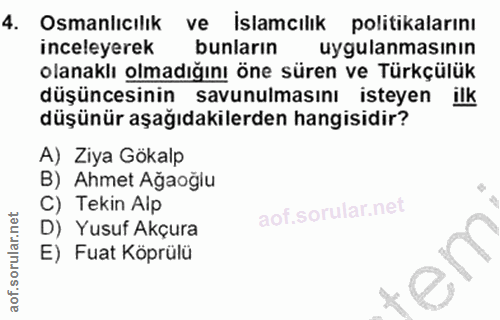 13. soru: Osmanlıcılık ve İslamcılık politikalarını inceleyerek bunların uygulanmasının olanaklı olmadığını öne süren ve Türkçü…