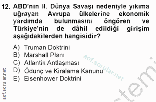19. soru: ABD'nin II. Dünya Savaşı nedeniyle yıkıma ugrayan Avrupa ülkelerine ekonomik yardımda bulunmasinı öngören ve Türkiye'…