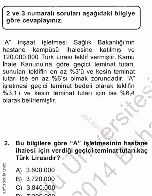 2. soru: 2 ve 3 numaralı soruları aşağıdaki bilgiye göre cevaplayınız. "A" inşaat işletmesi Sağlık Bakanlığı'nın hastane kampü…