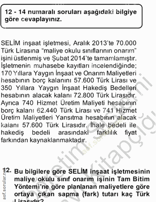 12. soru: 12 - 14 numaralı soruları aşağıdaki bilgiye göre cevaplayınız. SELIM inşaat işletmesi, Aralık 2013'te 70.000 Türk Lir…