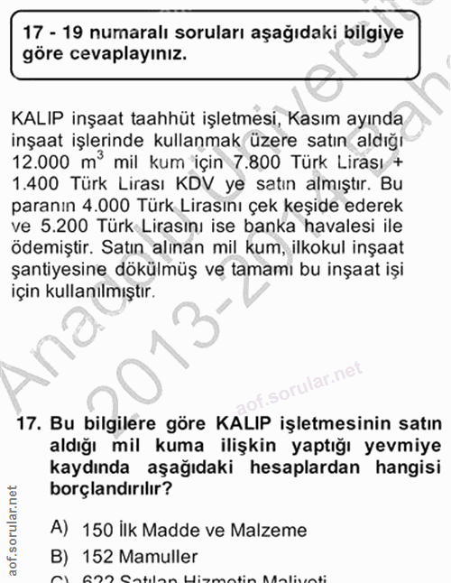 17. soru: 17 - 19 numaralı soruları aşağıdaki bilgiye göre cevaplayınız. KALIP inşaat taahhüt işletmesi, Kasım ayında inşaat iş…