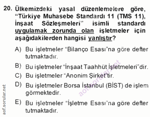 20. soru: Ülkemizdeki yasal düzenlemelere göre, "Türkiye Muhasebe Standardı 11 (TMS 11), İnşaat Sözleşmeleri" isimli standardı…