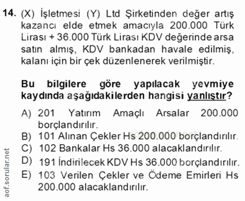 14. soru: (X) Işletmesi (Y) Ltd Şirketinden değer artış kazancı elde etmek amacıyla 200.000 Türk Lirası + 36.000 Türk Lirası KD…