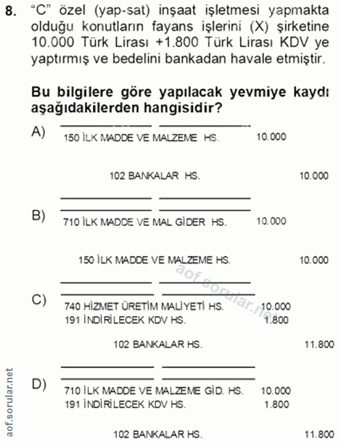 8. soru: "C" özel (yap-sat) inşaat işletmesi yapmakta olduğu konutların fayans işlerini (X) şirketine 10.000 Türk Lirası +1.80…