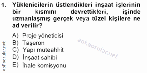 1. soru: Yüklenicilerin üstlendikleri inşaat işlerinin bir Kismını devrettikleri, işinde uzmanlaşmış gerçek veya tüzel kişiler…