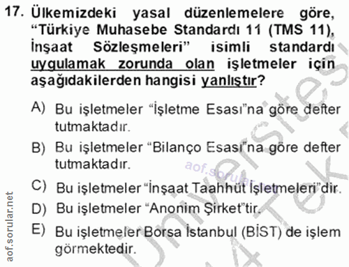 17. soru: Ülkemizdeki yasal düzenlemelere göre, "Türkiye Muhasebe Standardı 11 (TMS 11), inşaat Sözleşmeleri" isimli standardı…