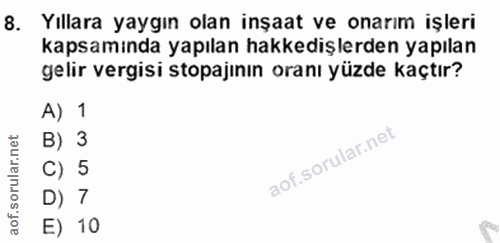 8. soru: Yıllara yaygın olan inşaat ve onarım işleri kapsamında yapılan hakkedışlerden yapılan gelir vergisi stopajinın oranı…