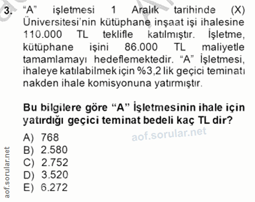 3. soru: • "A" işletmesi 1 Aralık tarihinde (x) Üniversitesi'nin kütüphane inşaat işi ihalesine 110.000 TL teklifle katılmıştı…