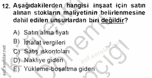 12. soru: Aşağıdakilerden hangisi inşaat için satın alınan stokların maliyetinin belirlenmesine dahil edilen unsurlardan biri d…