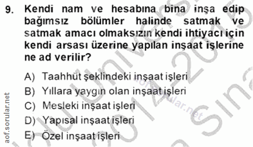 9. soru: Kendi nam ve hesabına bina inşa edip bağımsız bölümler halinde satmak ve satmak amacı olmaksızın kendi ihtiyacı için…