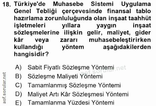 18. soru: Türkiye'de Muhasebe Sistemi Uygulama Genel Tebligi çerçevesinde finansal tablo hazırlama zorunluluğunda olan inşaat t…