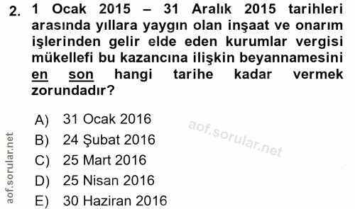 2. soru: 1 Ocak 2015 - 31 Aralık 2015 tarihleri arasında yıllara yaygın olan inşaat ve onarım işlerinden gelir elde eden kurum…