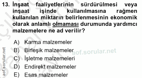 13. soru: Inşaat faaliyetlerinin sürdürülmesi veya inşaat işinde kullanılmasına rağmen kullanılan miktarın belirlenmesinin ekon…
