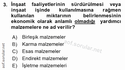 3. soru: İnşaat faaliyetlerinin sürdürülmesi veya inşaat işinde kullanılmasına rağmen kullanılan miktarının belirlenmesinin ek…