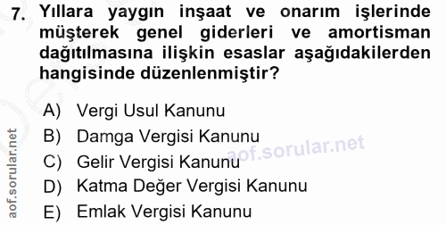 7. soru: Yıllara yaygın inşaat ve onarım işlerinde müşterek genel giderleri ve amortisman dağıtılmasına ilişkin esaslar aşağıd…