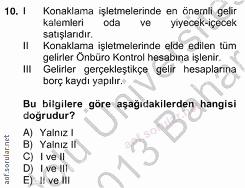 10. soru: 1 Konaklama işletmelerinde en önemli gelir kalemleri oda ve yiyecek-içecek satışlarıdır. Il Konaklama işletmelerinde…