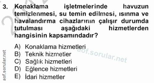 3. soru: Konaklama işletmelerinde havuzun temizlenmesi, su temin edilmesi, isınma ve havalandırma cihazlarının çalışır durumda…
