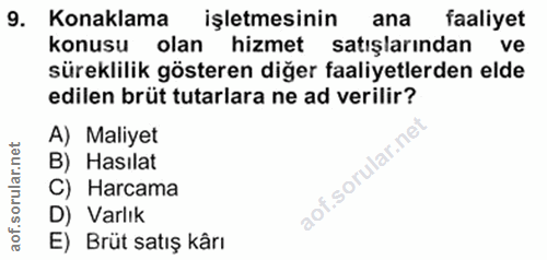 9. soru: Konaklama işletmesinin ana faaliyet konusu olan hizmet satışlarından ve süreklilik gösteren diğer faaliyetlerden elde…